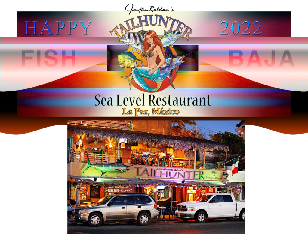 Tailhunter Sea Level Restaurant in La Paz, Baja Sur ... Good Company, Great Meals, Spectacular Sunsets