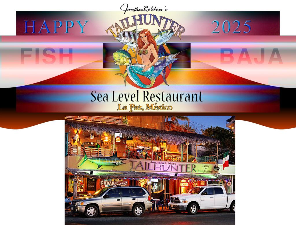 Highly Rated Restaurant in La Paz ... Tailhunter's Sea Level Restaurant located on the Malecon in La Paz ...